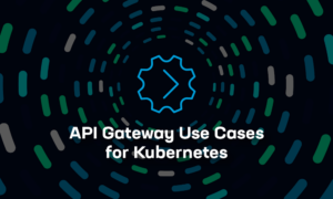 API Gateway Use Cases for Kubernetes | F5