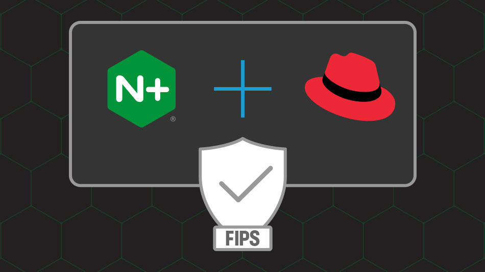 Achieving FIPS Compliance with NGINX Plus