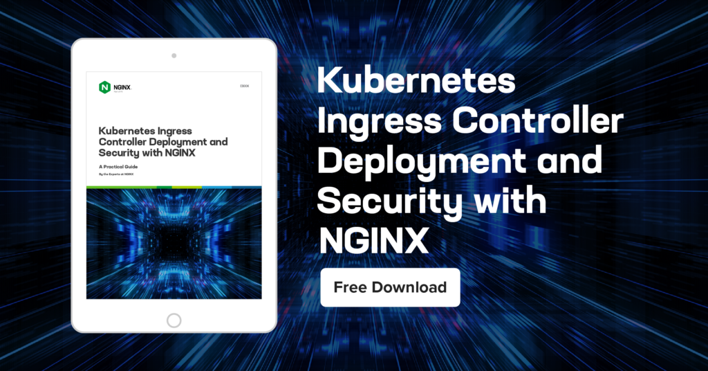Kubernetes Ingress Controller Deployment and Security with NGINX | F5 NGINX